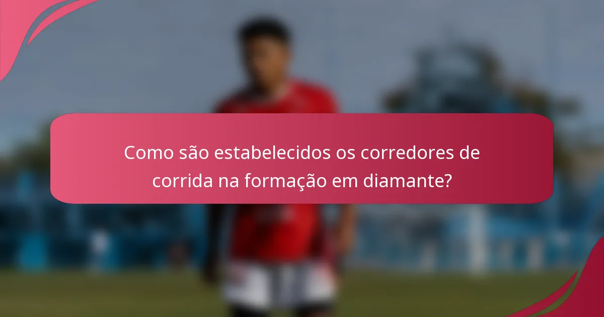 Como são estabelecidos os corredores de corrida na formação em diamante?