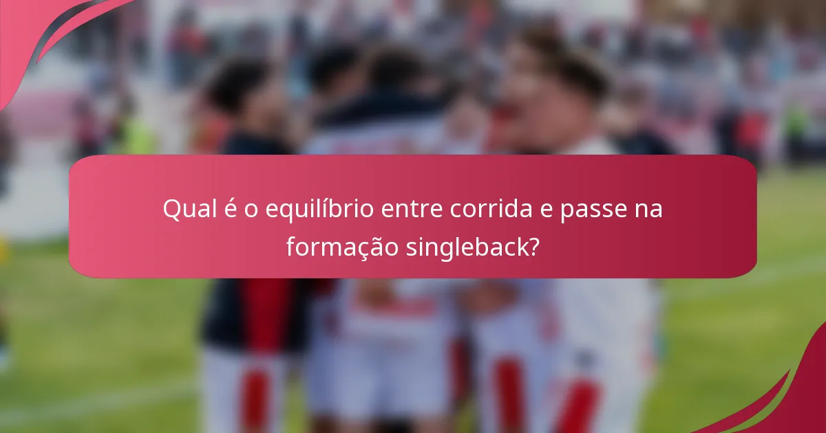 Qual é o equilíbrio entre corrida e passe na formação singleback?